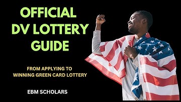 PART 2: "Official" Guide of the DV Lottery from Applying to Winning and Visa Interviews