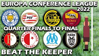 Europa Conference League ⚽ Beat The Keeper ⚽ Quarter Finals to Final 2022