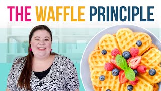 The Waffle Principle | Time Management Strategy