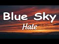 Hale - Blue Sky Lyrics🎶