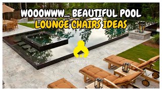 Wooo... Beautiful Pool Lounge Chairs Ideas, Recomended For You