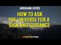 Abraham Hicks - HOW TO ASK THE UNIVERSE FOR A SIGN AND GUIDANCE - Inspirational People [LOA]