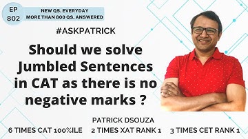 Should we solve Jumbled Sentences in CAT as there is no negative marks? | AskPatrick