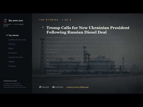 World news, Sunday 11 October 2026: Trump Calls for New Ukrainian President Following Russian Diesel