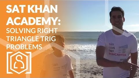 SAT Khan Academy Solving Right Triangle Trigonometry Problems