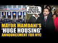 Zohran Mamdani unveils housing-focused agenda in first executive actions as New York City Mayor