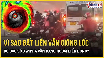 Bão số 3 liên tục tăng cấp, vì sao đất liền vẫn dông lốc dù bão WIPHA đang ngoài biển Đông?