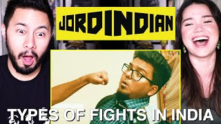 JORDINDIAN | Types of Indian Fights | Reaction | Jaby Koay