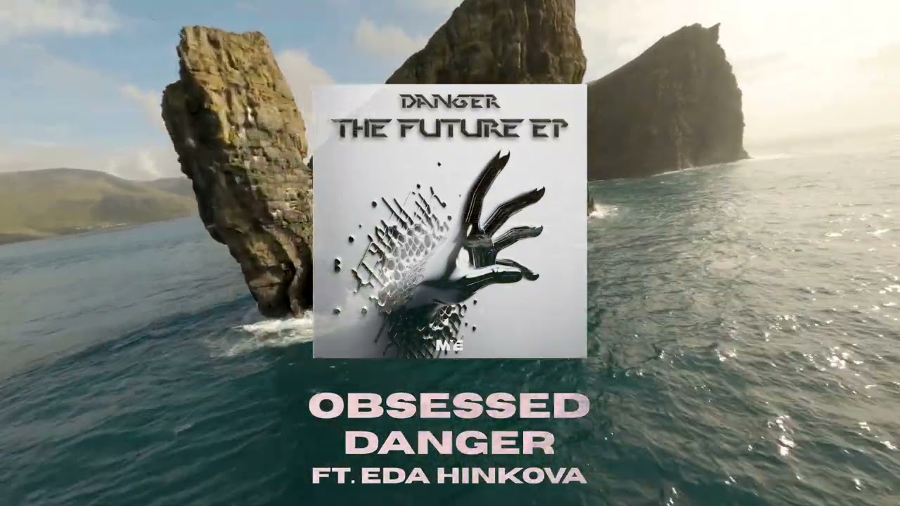 Regardez Danger ft Eda Hinkova - Obsessed sur YouTube Regardez Danger ft Eda Hinkova - Obsessed sur YouTube
