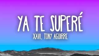 Xavi, Tony Aguirre - Ya Te Superé