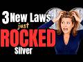 3 New Laws Just Reversed Silver Stacking (never the same)