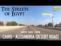 Cairo → Alexandria, Desert Road, with side view - Driving in Cairo, Egypt 