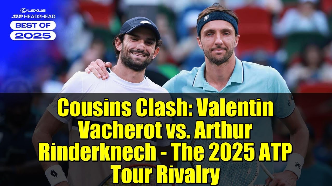 Столкновение кузенов: Валентин Вашеро против Артура Риндеркнеха — соперничество в рамках ATP-тура...