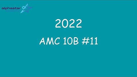 2022 AMC 10B #11