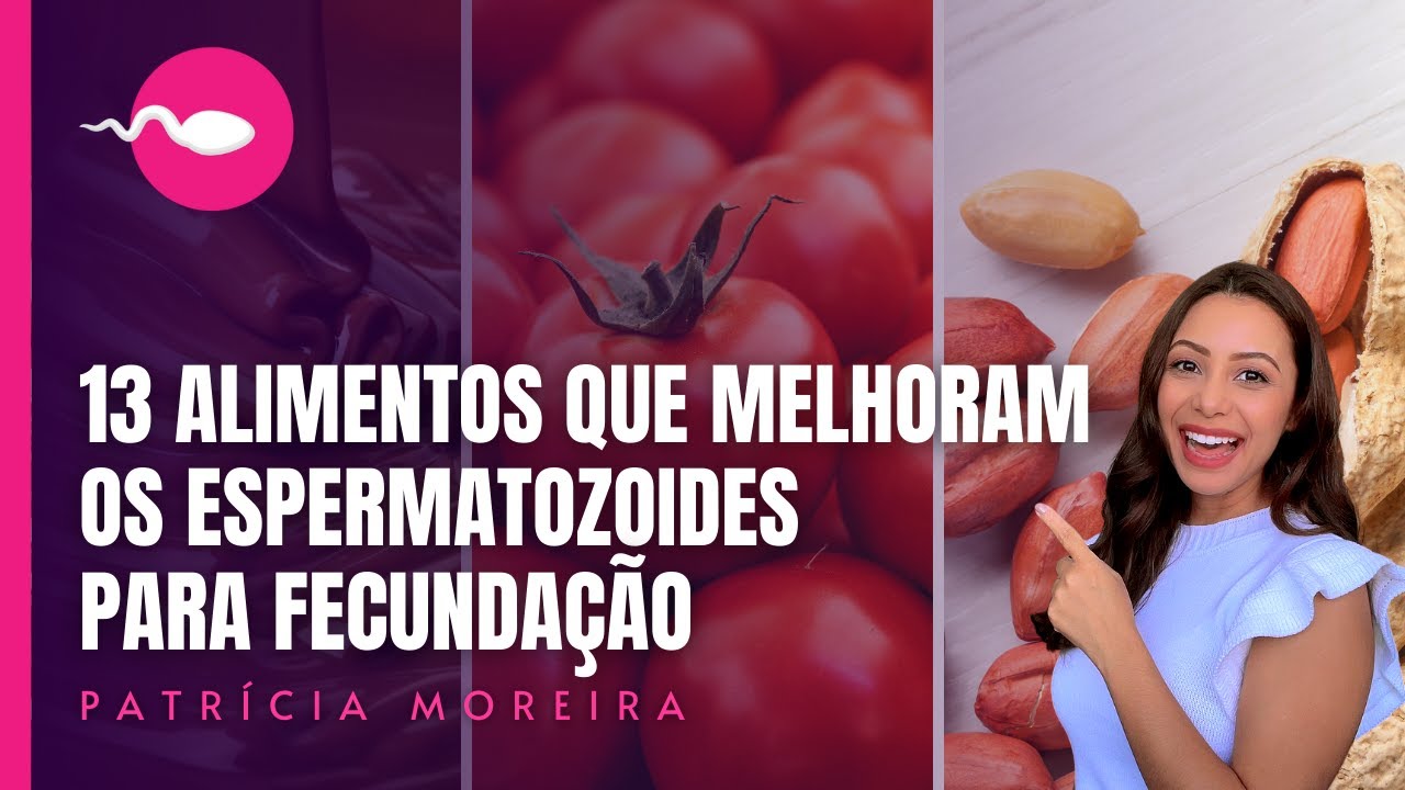 COMO MELHORAR A QUALIDADE DOS ESPERMATOZOIDES? ALIMENTOS QUE DEIXAM OS ...