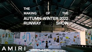 THE MAKING OF THE AMIRI AUTUMN-WINTER 2022 RUNWAY SHOW