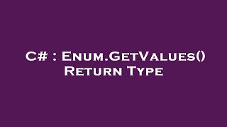 C Enum.getvalues Return Type