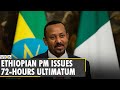 Ethiopia's PM gives Tigray forces 72 hours to surrender regional capital | World News | WION News