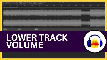 Audacity: How to Lower Volume of Track (Full Tutorial)
