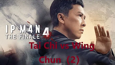 The Ultimate Clash: Tai Chi vs. Wing Chun Showdown in Ip Man 4"（2）
