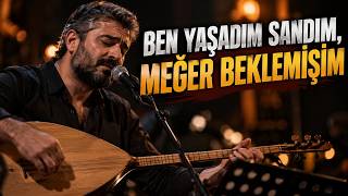 Ben Yaşadım Sandım, Meğer Beklemişim Yürek Yakan Anadolu Türküsü