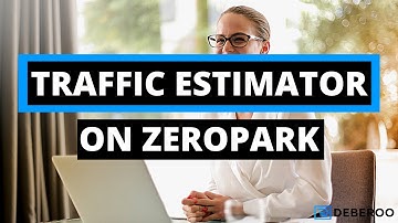 How to Use The Zeropark Traffic Estimator (Simple)