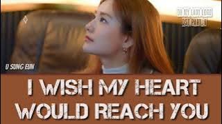 [lyrics]U Sung Eun(유성은)–I Wish My Heart Would Reach You(내 마음이 너에게 닿았으면) Ost Oh My Lady Lord 오! 주인님 6