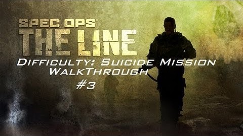 Spec Ops The Line - Suicide Mission - Walkthrough Part #3