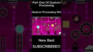 #geometrydash #gdupdate #gd Part#1 Quatum Processing/ NEW BEST!!!