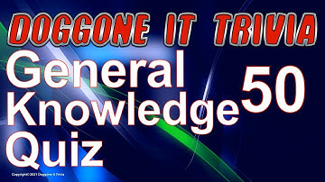 General Knowledge Trivia Quiz (2021) Game 50 Multiple Choice (w) Answers