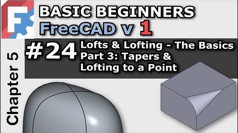 FreeCAD v1.0 | Lofting To A Point And Tapered Lofts  - Basic Beginners FreeCAD Lesson 24
