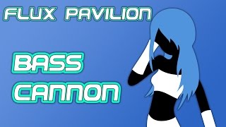 Flux Pavilion - Bass Cannon.  Melody&#39;s Escape