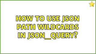 How to use JSON path wildcards in JSON_QUERY?
