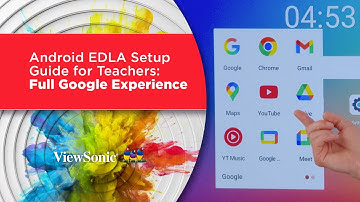 Android EDLA Setup Guide for Teachers: Full Google Experience