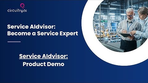 Circuitry.ai - Service AIdvisor Product Demo