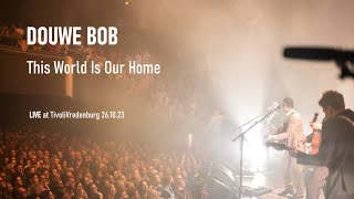 Douwe Bob - This World Is Our Home - Live at TivoliVredenburg