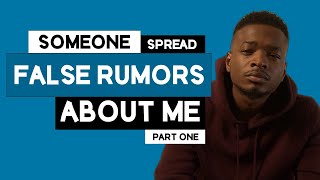 HOW TO HANDLE FALSE RUMORS | STORY TIME | someone spread false rumors about me PT 1