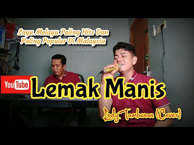 Lemak Manis Cover Lagu Melayu Suara Emas_Lody Tambunan @ZoanTranspose class=