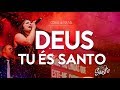 Deus tu és Santo - Coral 2018