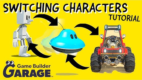 Switch Characters & Camera Follows | Game Builder Garage Tutorials