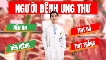 Người bệnh ung thư có phải tuyệt đối kiêng thịt đỏ không?