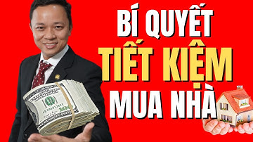 Tìm hiểu cách tiết kiệm thoát cảnh thuê nhà và mua được căn nhà đầu tiên I Phạm Văn Nam