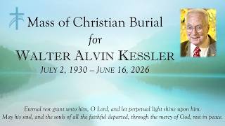 Funeral: Walter Alvin Kessler (July 4, 2026)