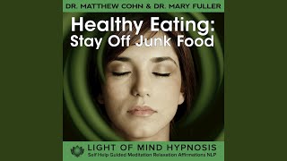 Healthy Eating: Stay Off Junk Foods Light of Mind Hypnosis