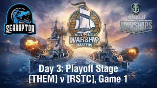 World of Warships - Warship Masters Invitational 2024 - Day 3: Playoffs - THEM v RSTC, Game 1