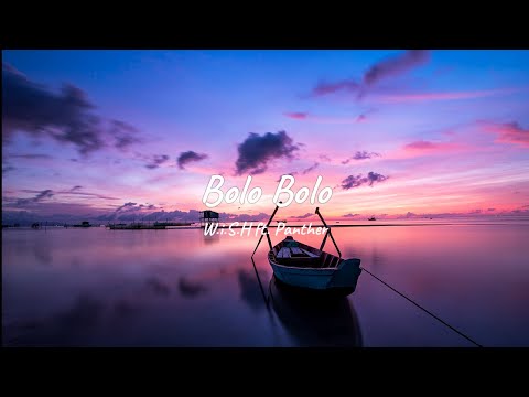 W.i.S.H ft. Panther - Bolo Bolo (lyrics)