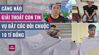 Hơn 3 tiếng căng não để giải cứu con tin trong vụ bắt cóc đòi 10 tỉ đồng tiền chuộc | VTC Now