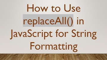 How to Use replaceAll() in JavaScript for String Formatting