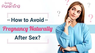How to Avoid Pregnancy Naturally After Sex | How To Prevent Pregnancy After Sex