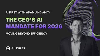 The CEO’s AI Mandate for 2026: Moving Beyond Efficiency